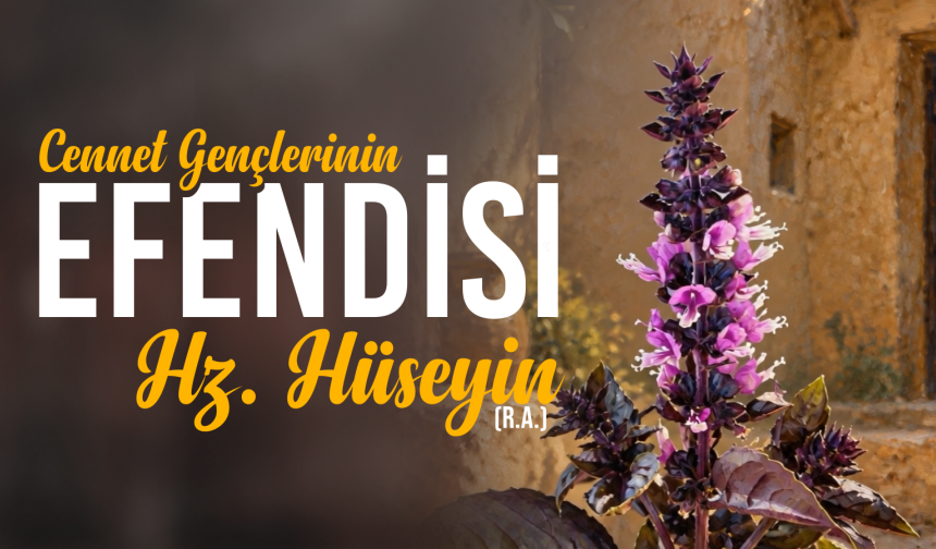 CENNET GENÇLERİNİN EFENDİSİ HZ. HÜSEYİN — Kâbe İnfografik & Manevi Rehber
