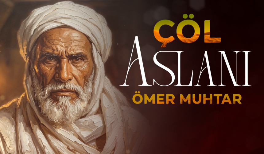 Çöl Aslanı: Ömer Muhtar — Kâbe İnfografik & Manevi Rehber