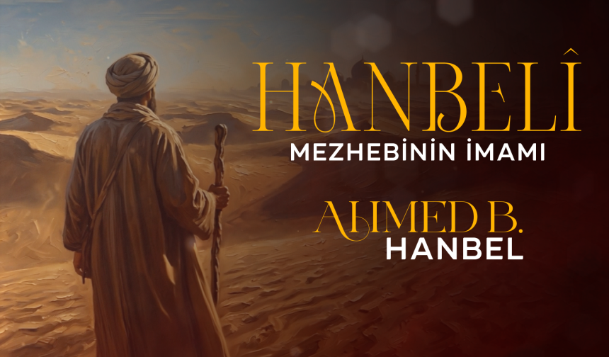Hanbeli Mezhebinin İmamı: Ahmed B. Hanbel — Kâbe İnfografik & Manevi Rehber
